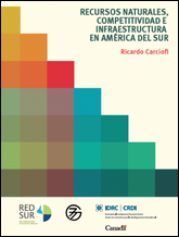 Carciofi, R. (2014). Recursos naturales, competitividad e infraestructura en América del Sur. Montevideo: Red Sur.