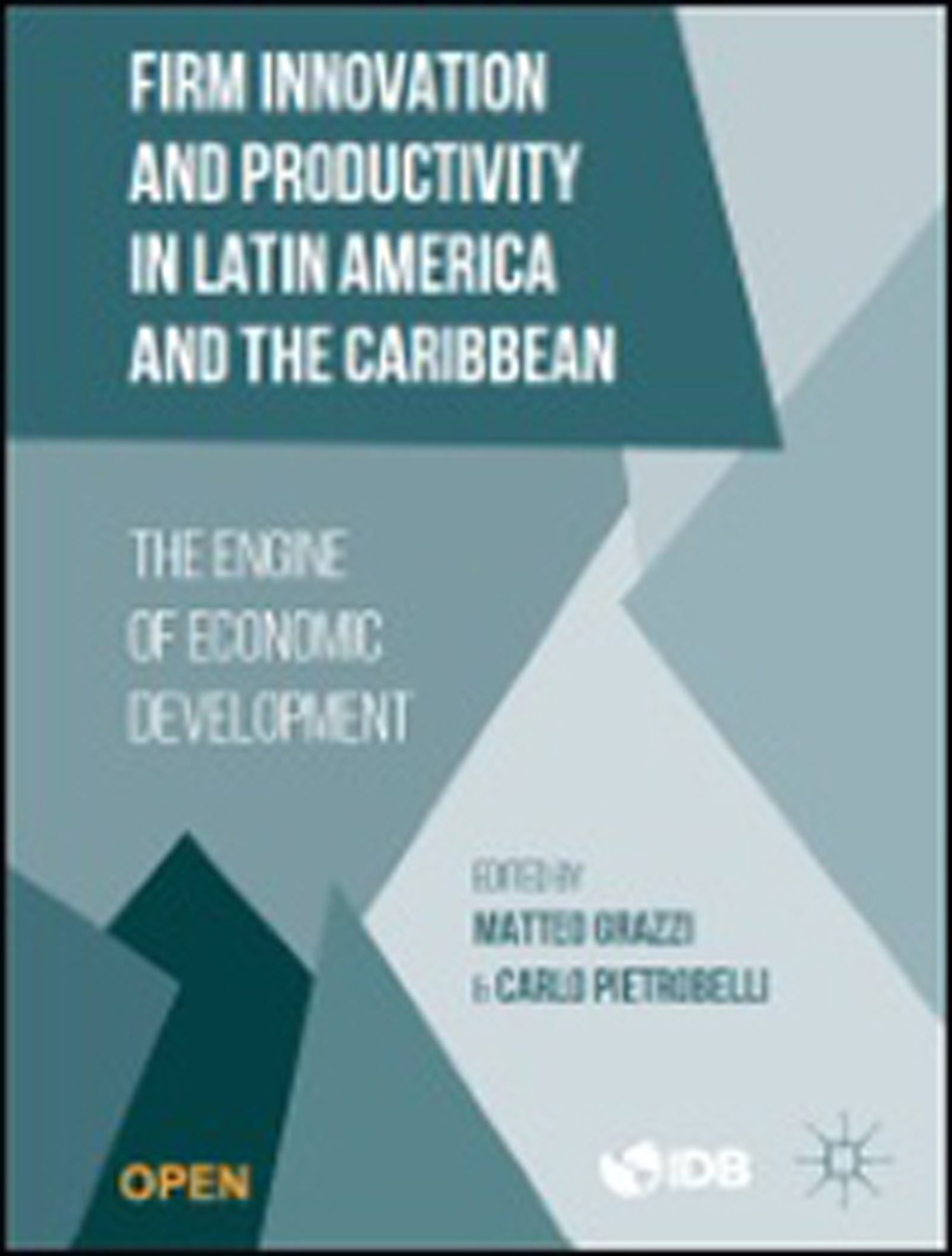 Firm innovation and productivity in Latin America and the Caribbean : the engine of economic development