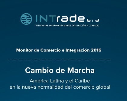 Monitor de Comercio e Integración 2016
